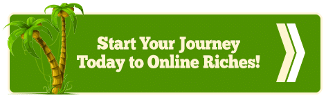 Start Your Journey Today to Online Riches!