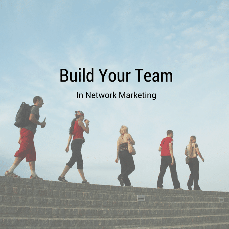 How to Build a Network Marketing Team