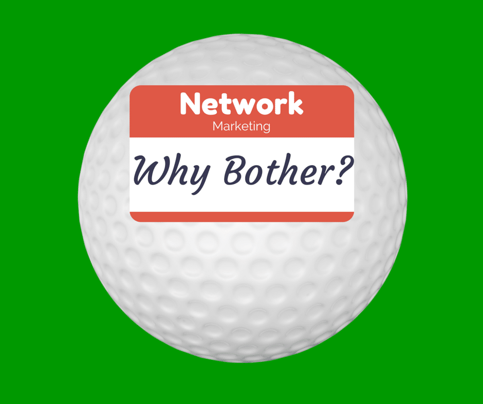 Why Bother With a Network Marketing Program?