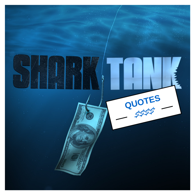 64 Shark Tank Quotes that are Absolutely Powerful