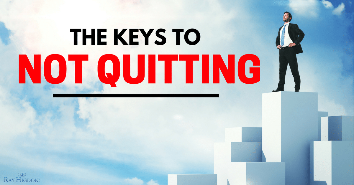 The Keys to Not Quitting