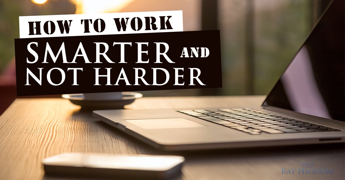 Work Smarter not Harder to Improve your Lifestyle