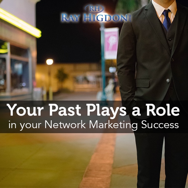 Network Marketing Success and Your Past