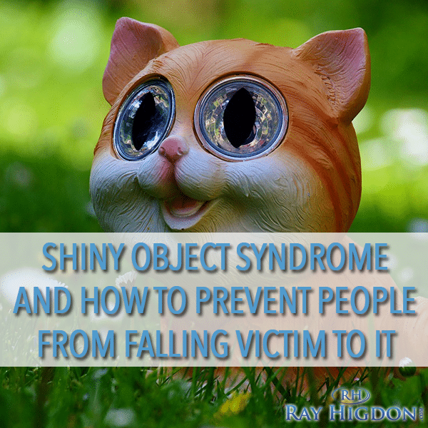 MLM Tips: Helping others Avoid “Shiny Object Syndrome”