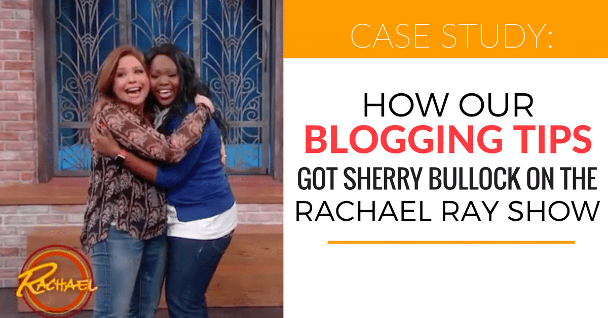 Our Blogging Tips Helped Get her on the Rachael Ray Show!