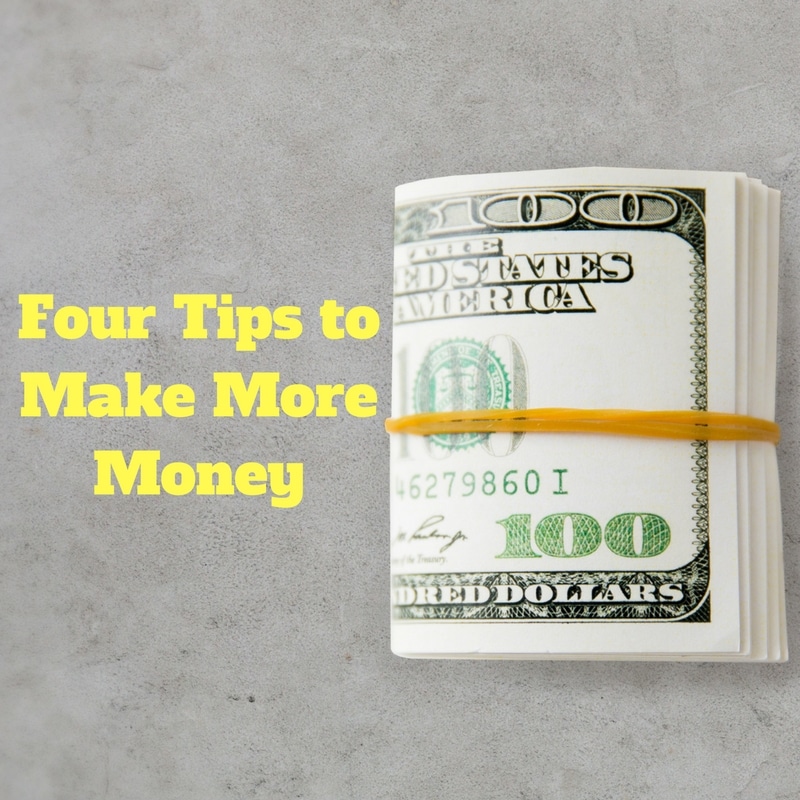 Four Simple Tips to Make More Money