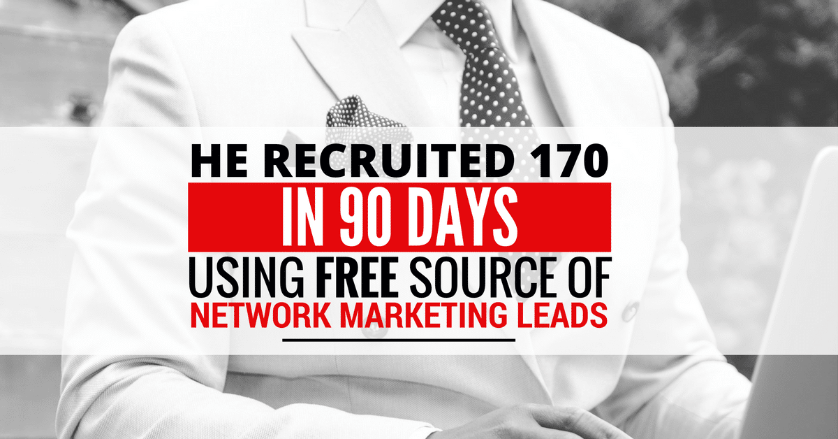 He Recruited 170 in 90 days using Free Source of Network Marketing Leads