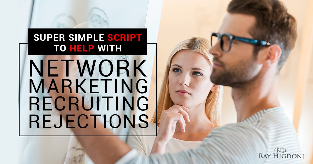Super Simple Script to Help with Network Marketing Recruiting Rejections