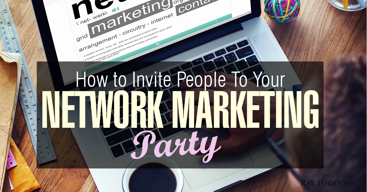 How To Invite People To Your Network Marketing Meeting
