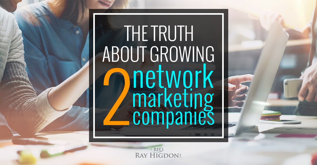The Truth About Growing Two Network Marketing Companies