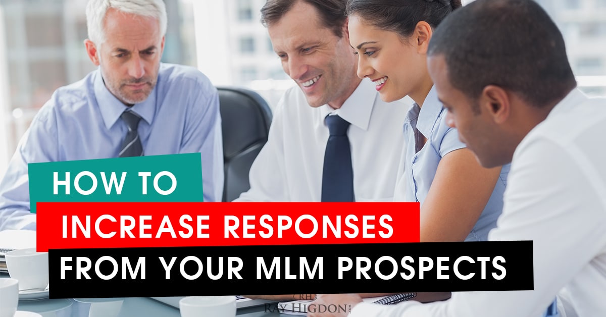 How to Increase Your Responses From Your MLM Prospects