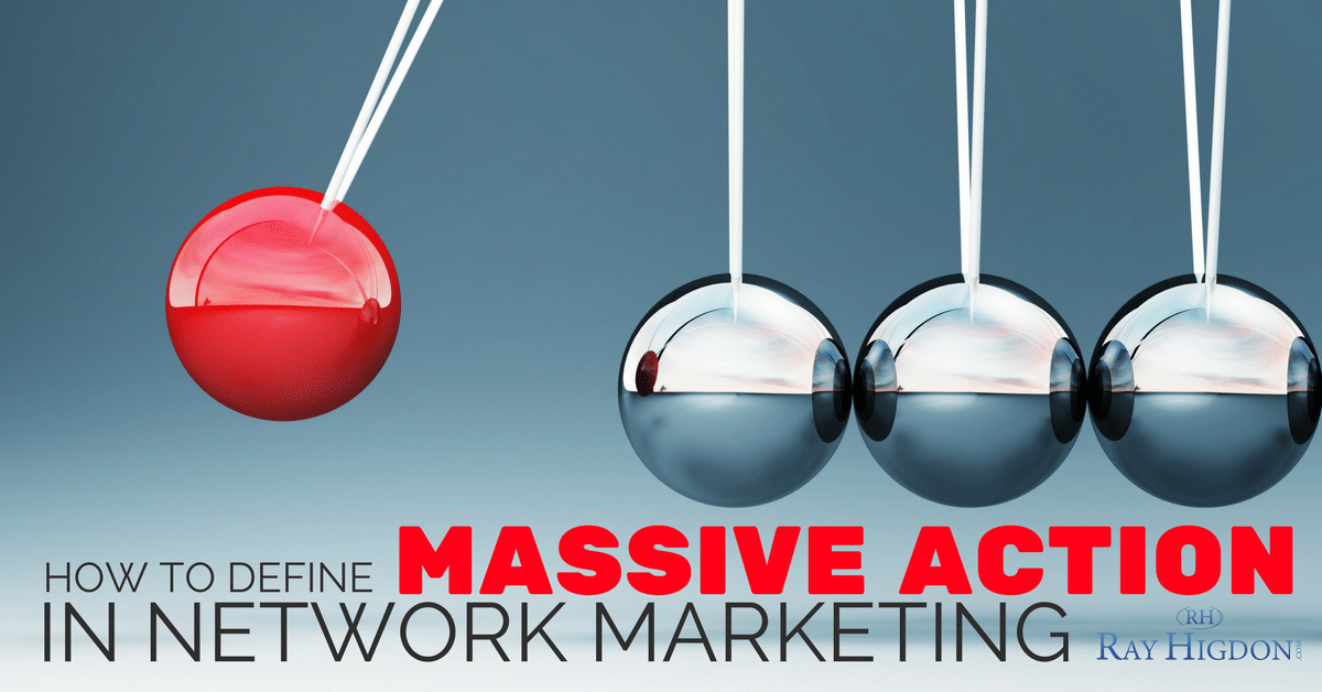 How To Define Massive Action In Network Marketing