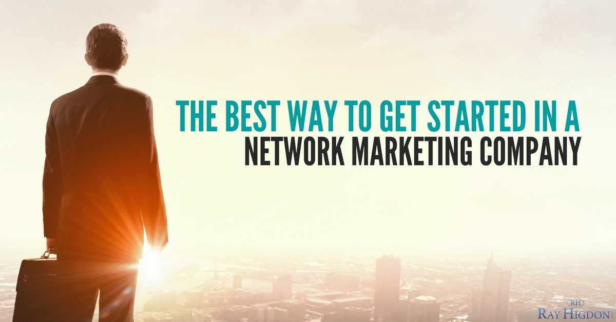 The Best Way To Get Started In A Network Marketing Company