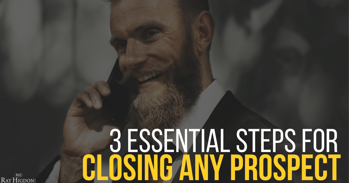 3 Essential Steps For Closing Any Network Marketing Prospect