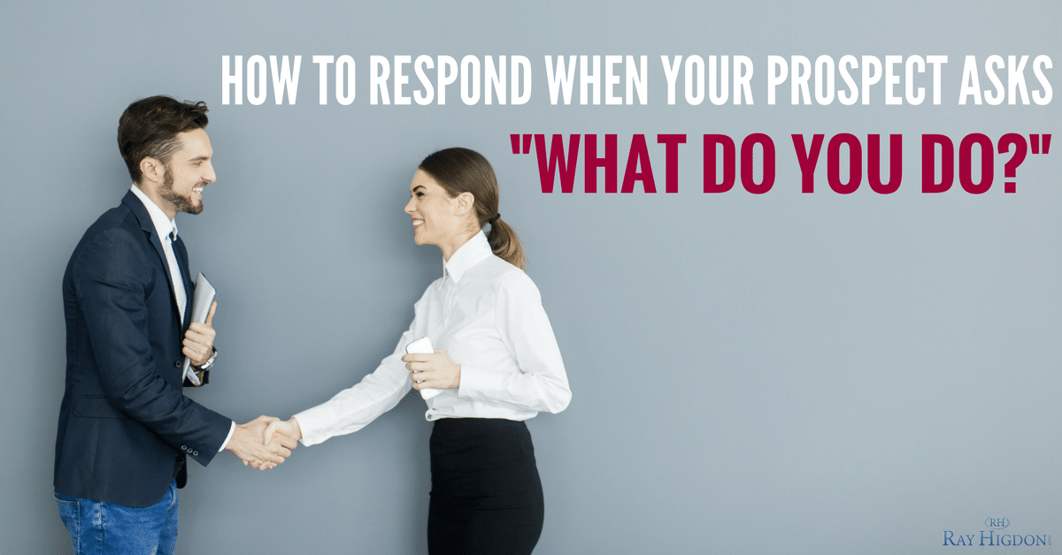 How To Respond When Your Network Marketing Prospect Asks “What Do You Do?”