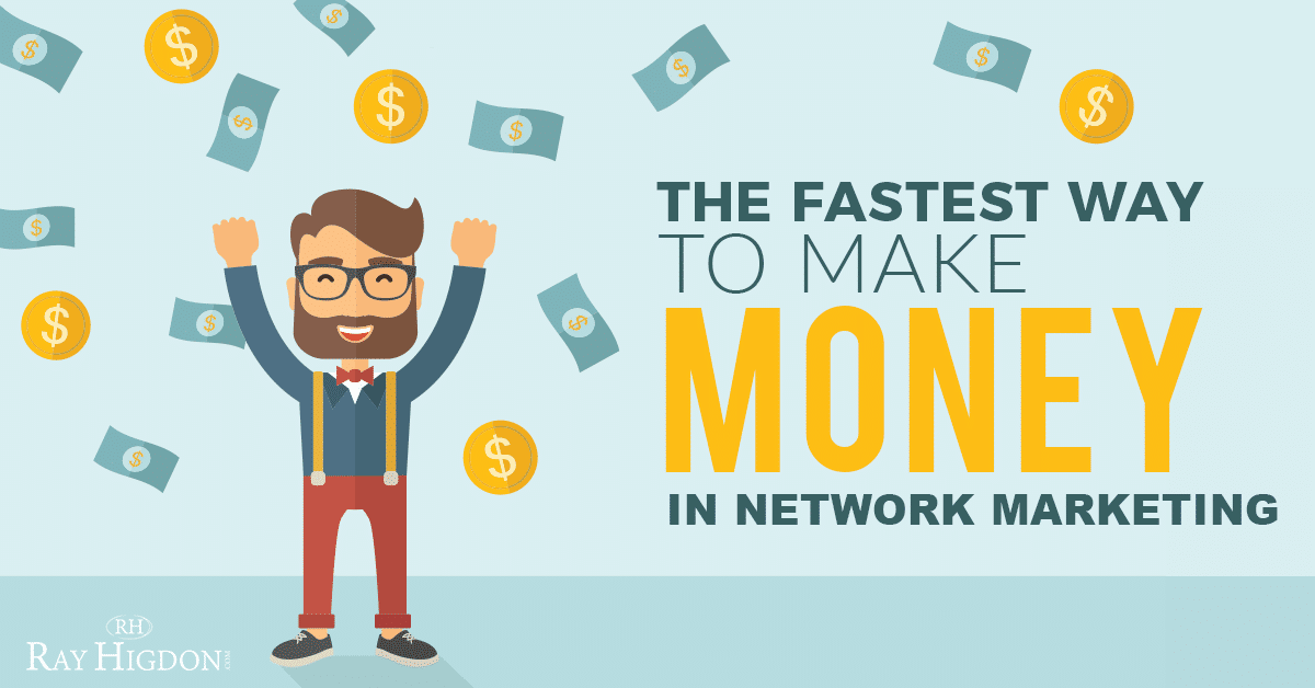 The Fastest Way To Make Money In Network Marketing