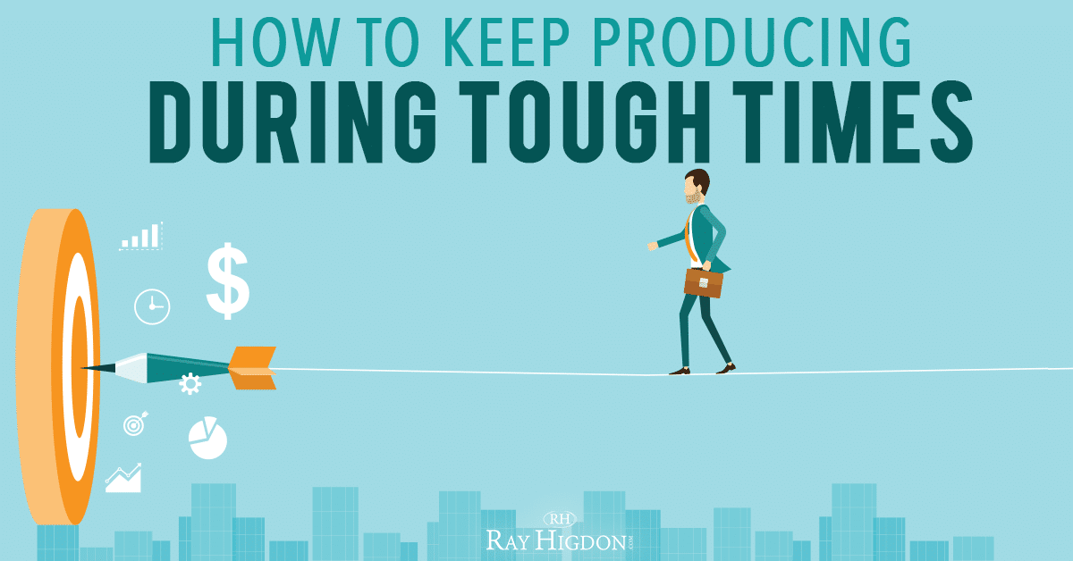 MLM TIPS: How To Keep Producing During Tough Times