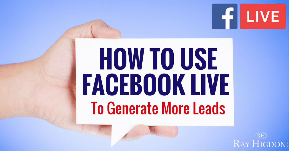 How To Use Facebook Live To Generate More Network Marketing Leads