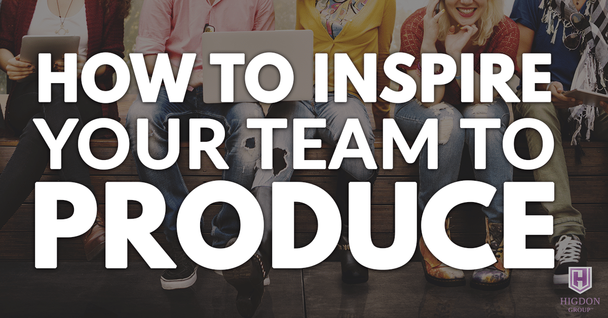 How To Inspire Your Network Marketing Team To Produce