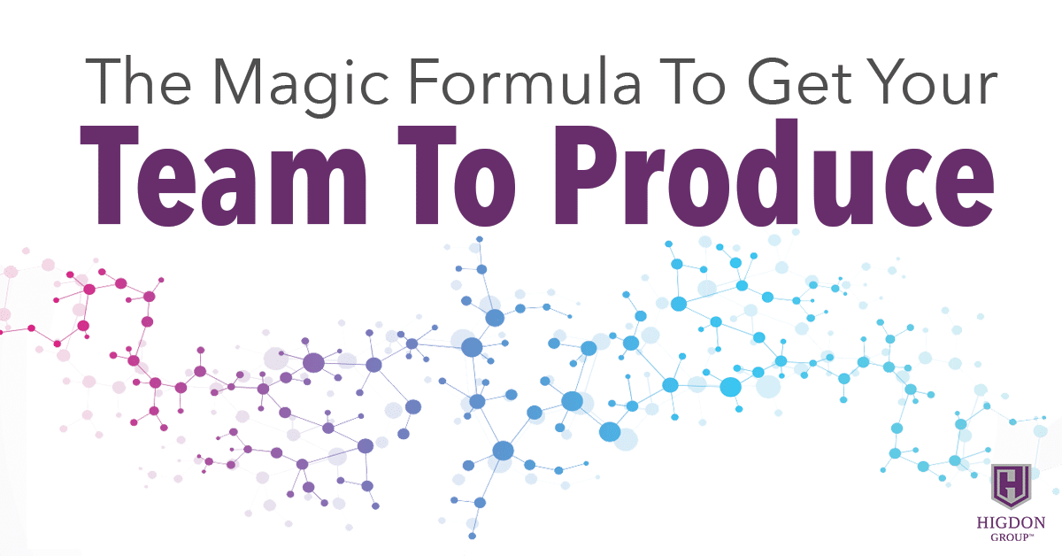 The Magic Formula To Get Your Network Marketing Team To Produce