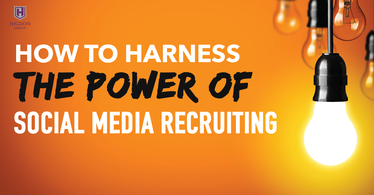 How To Harness The Power Of Social Media Recruiting