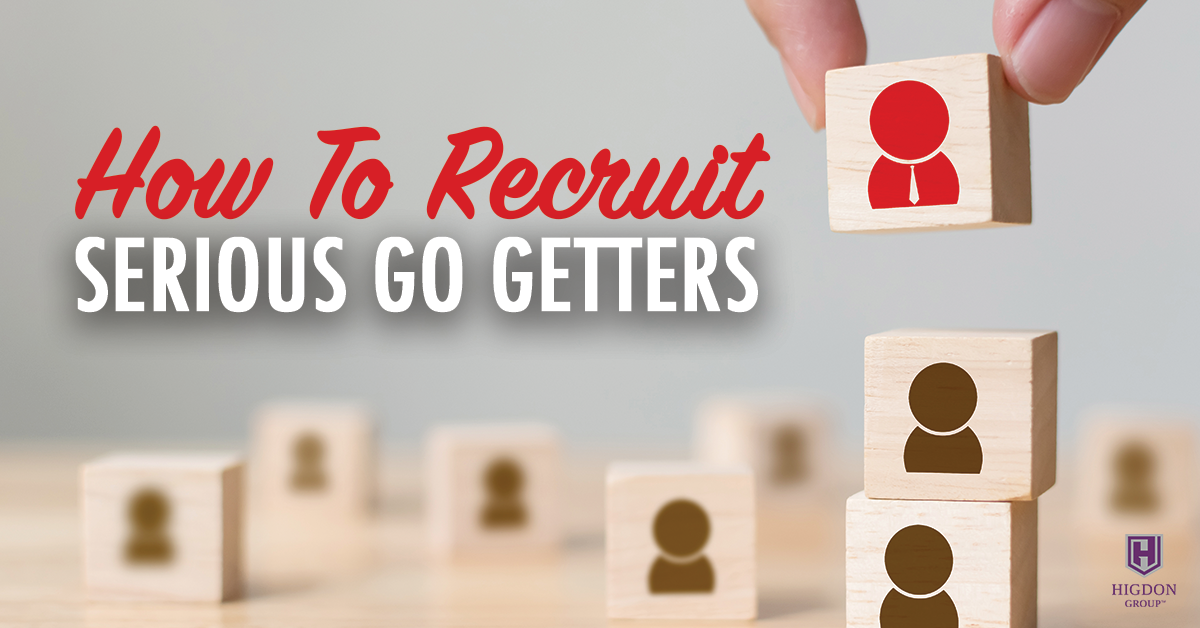 How To Recruit Serious Go Getters To Build To Your Network Marketing Business