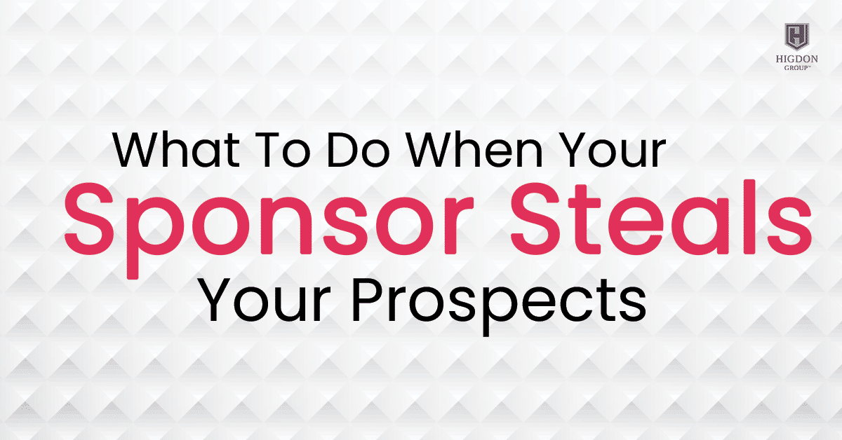 What To Do When Your Sponsor Steals Your Network Marketing Prospects