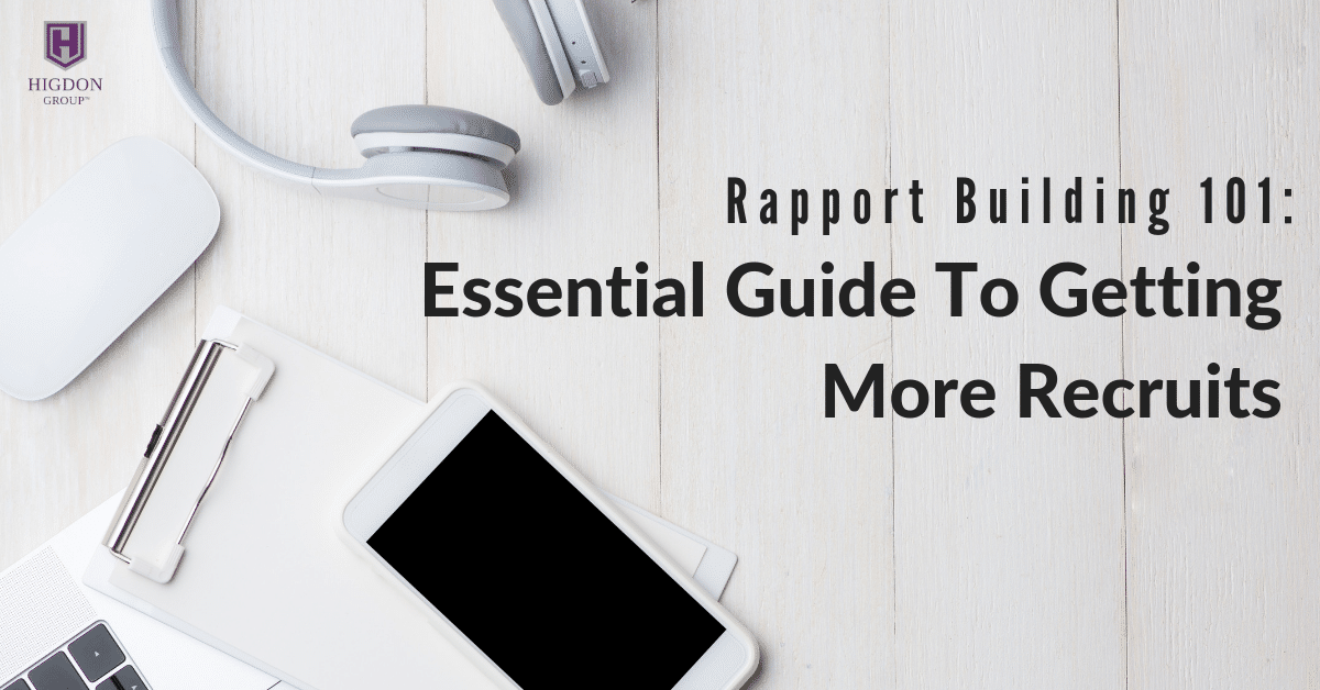 Rapport Building 101: Essential Guide To Getting More MLM Recruits