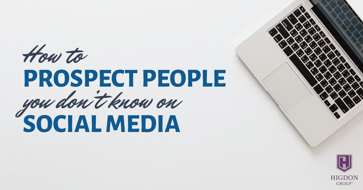 How To Prospect People You Don’t Know On Social Media