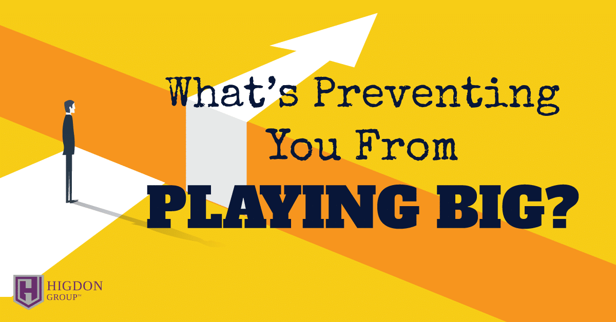 What’s Preventing You From Playing Big In Network Marketing