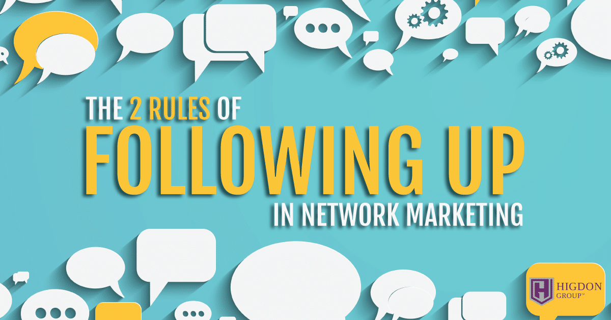 The 2 Rules of Following Up in Network Marketing