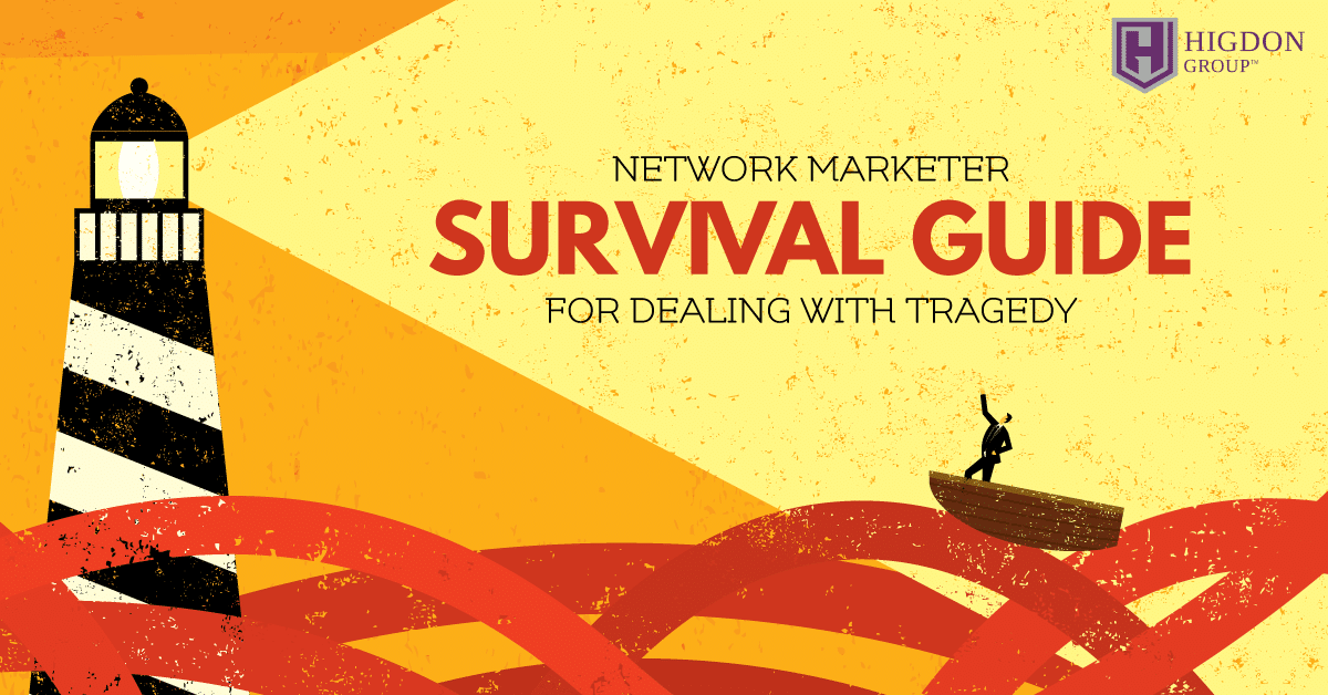 Network Marketer Survival Guide For Dealing With Tragedy