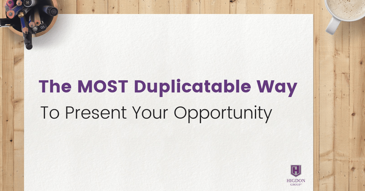 The MOST Duplicatable Way To Present Your Network Marketing Opportunity