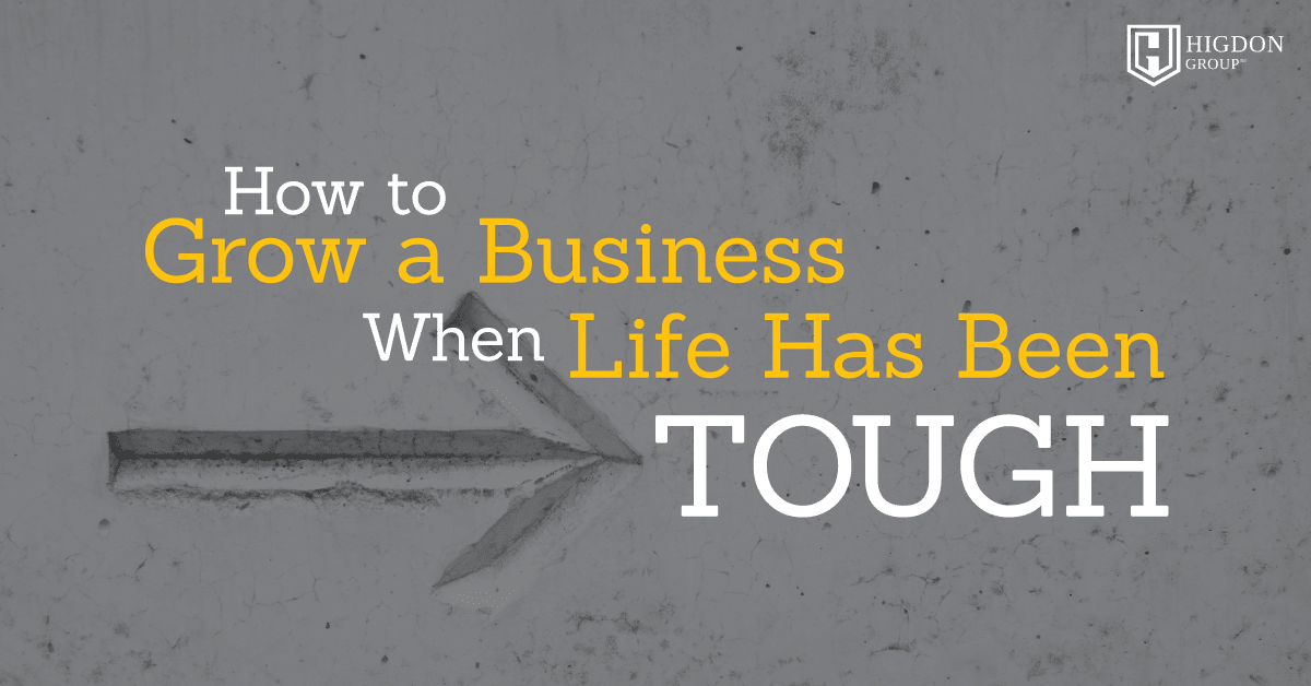 How to Grow a Business When Life has been Tough