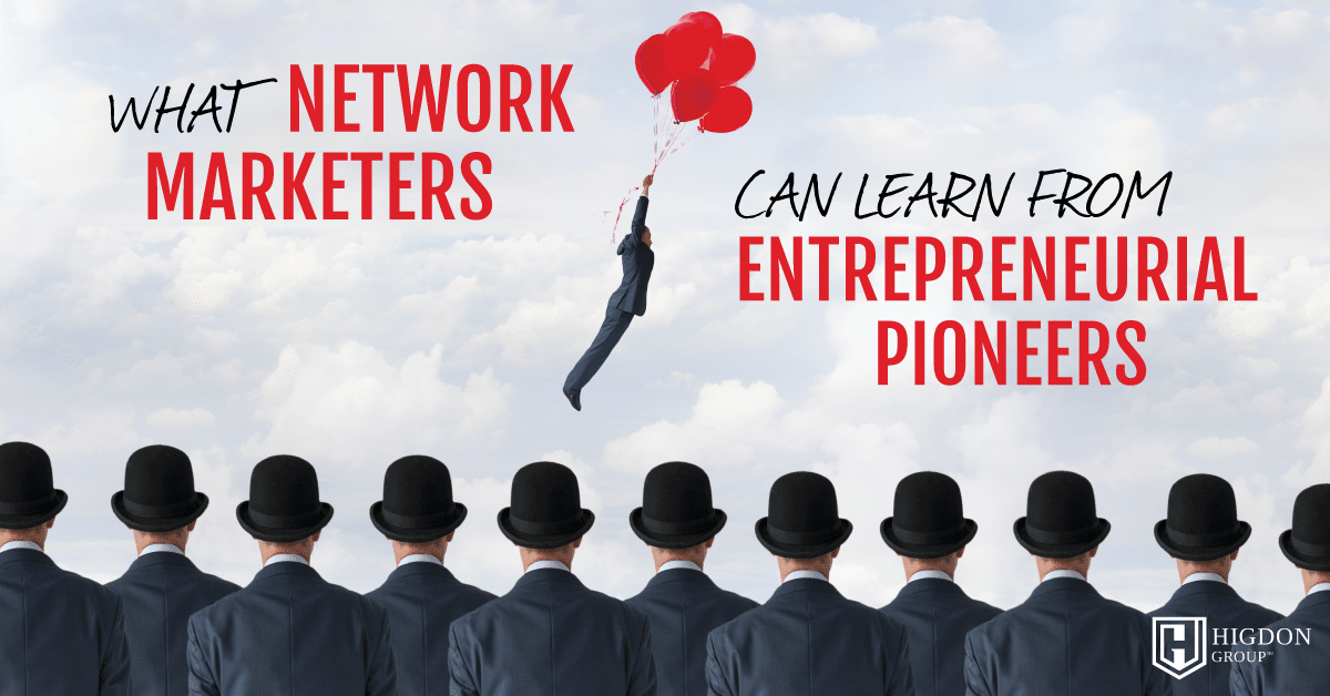 What Network Marketers Can Learn from Entrepreneurial Pioneers