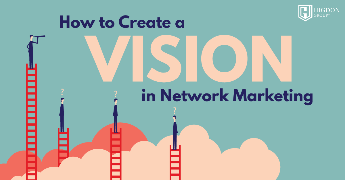 How to Create a Vision in Your Network Marketing Business