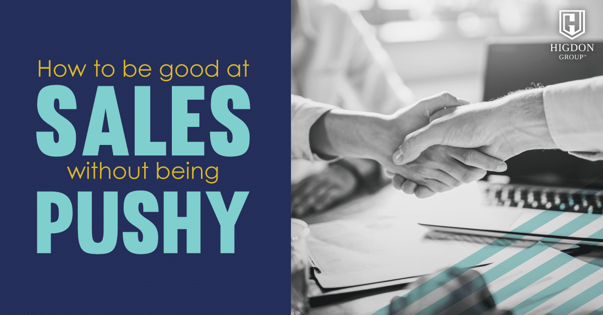 How to Be Good At Sales Without Being Pushy
