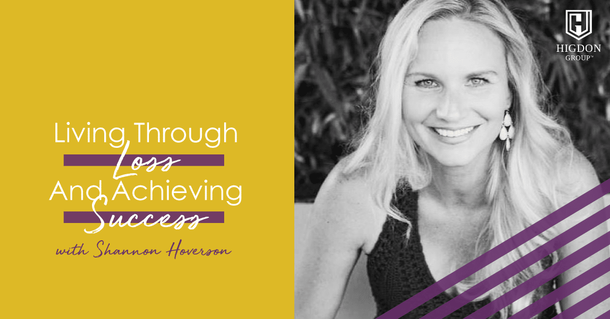 Living Through Loss & Achieving Success With Shannon Hoverson