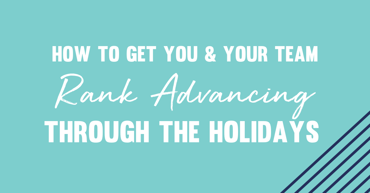 How To Get You & Your Team Rank Advancing Through The Holidays