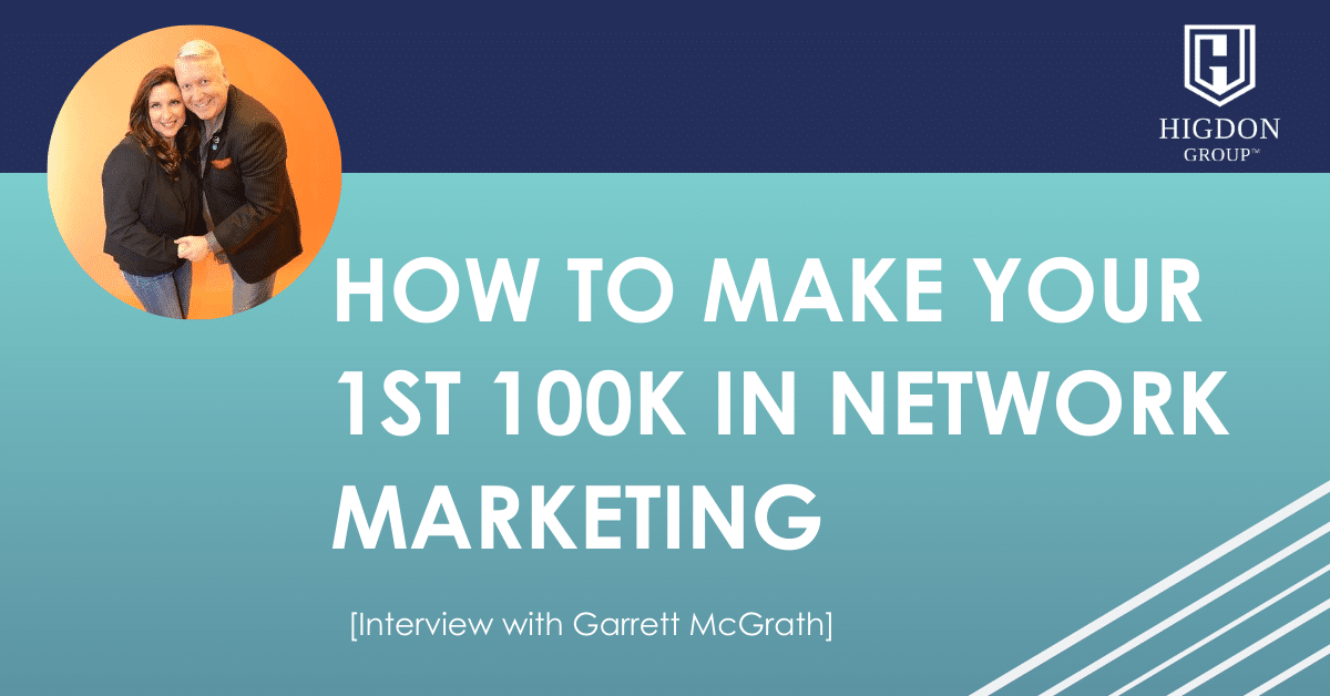 How To Make Your 1st 100k In Network Marketing [Interview with Garrett McGrath]