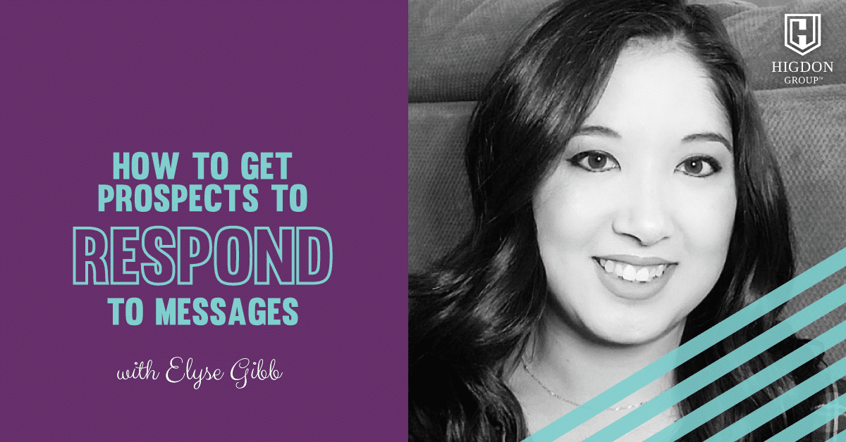 How To Get Prospects To Respond To Messages [Interview with Elyse Gibb]