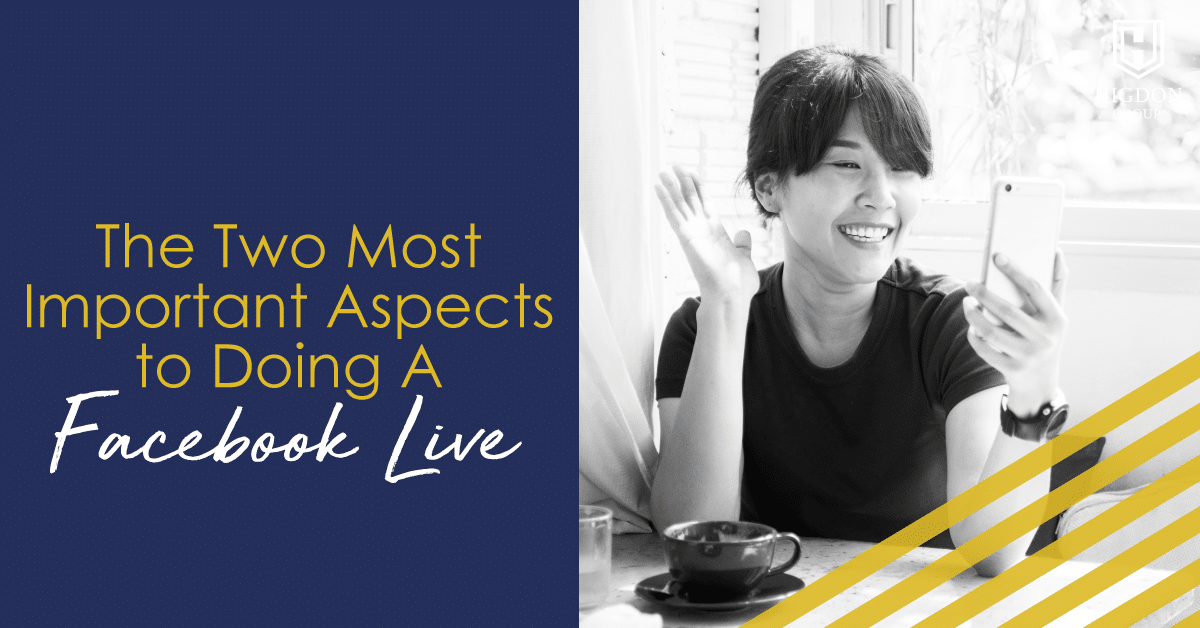 The Two Most Important Aspects To Doing A Facebook Live