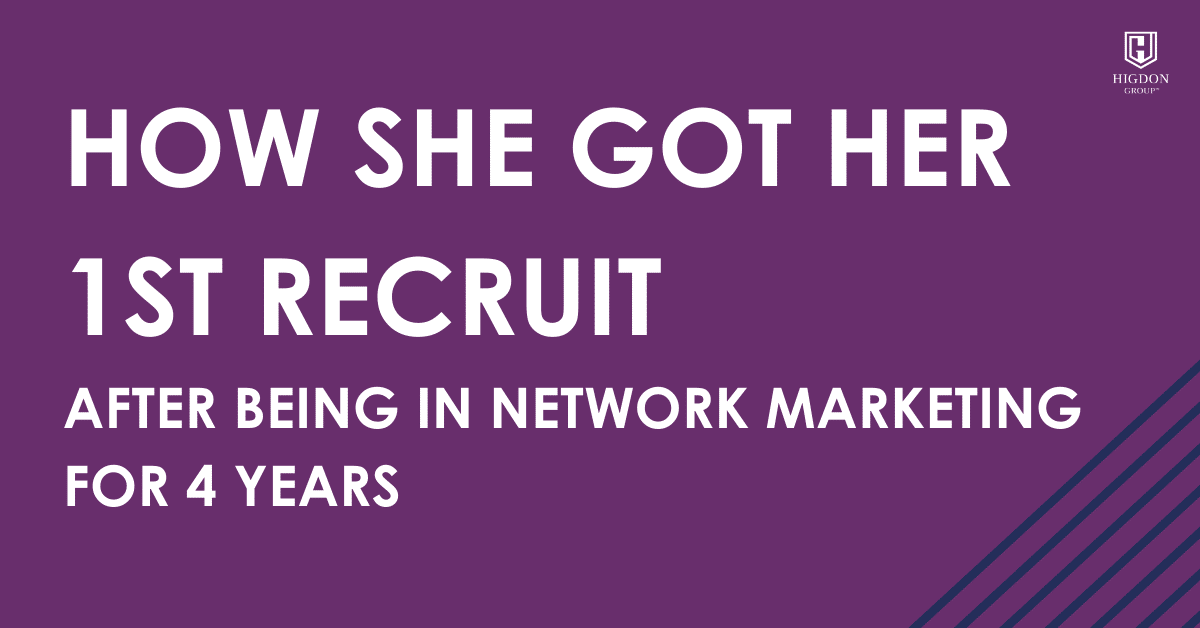 How She Got Her 1st Recruit After Being In Network Marketing For 4 Years