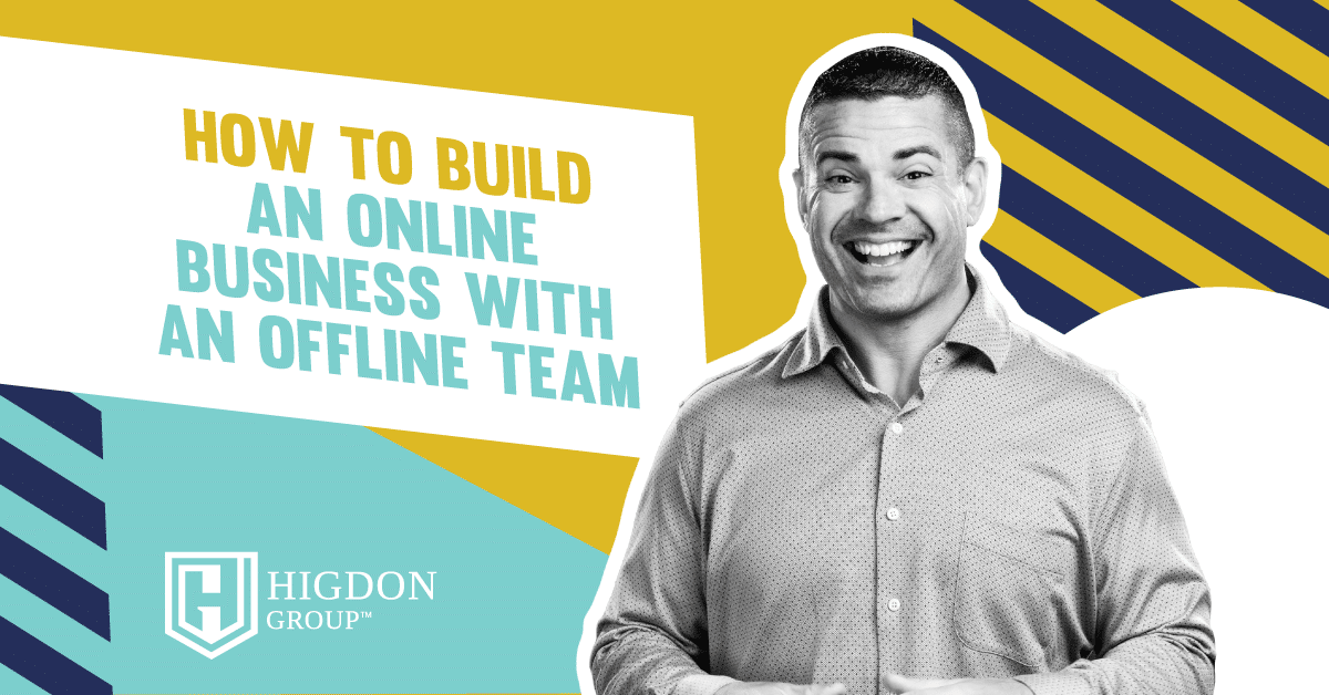 How To Build An Online Business with an Offline Team