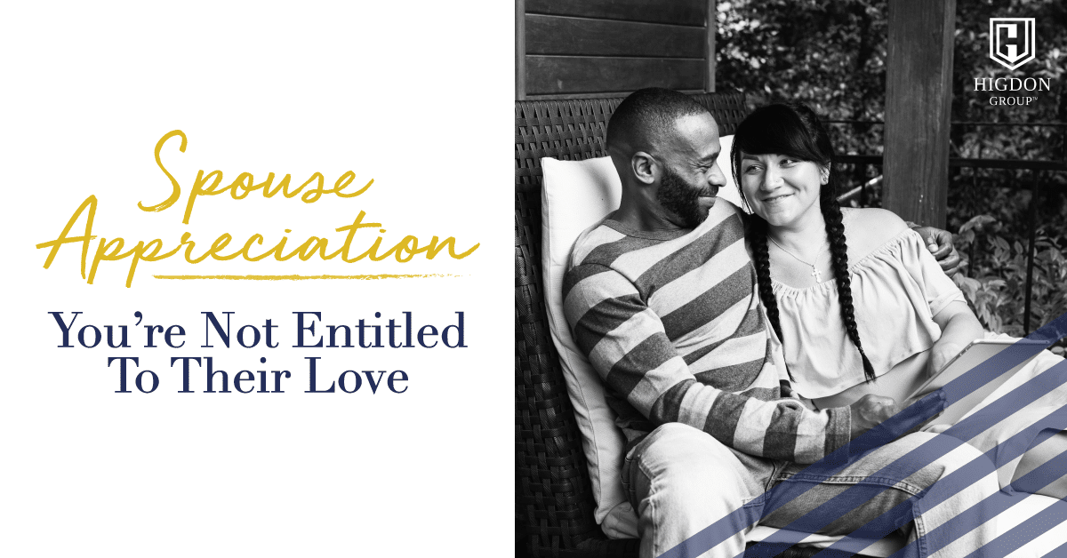 Spouse Appreciation: You’re Not Entitled To Their Love
