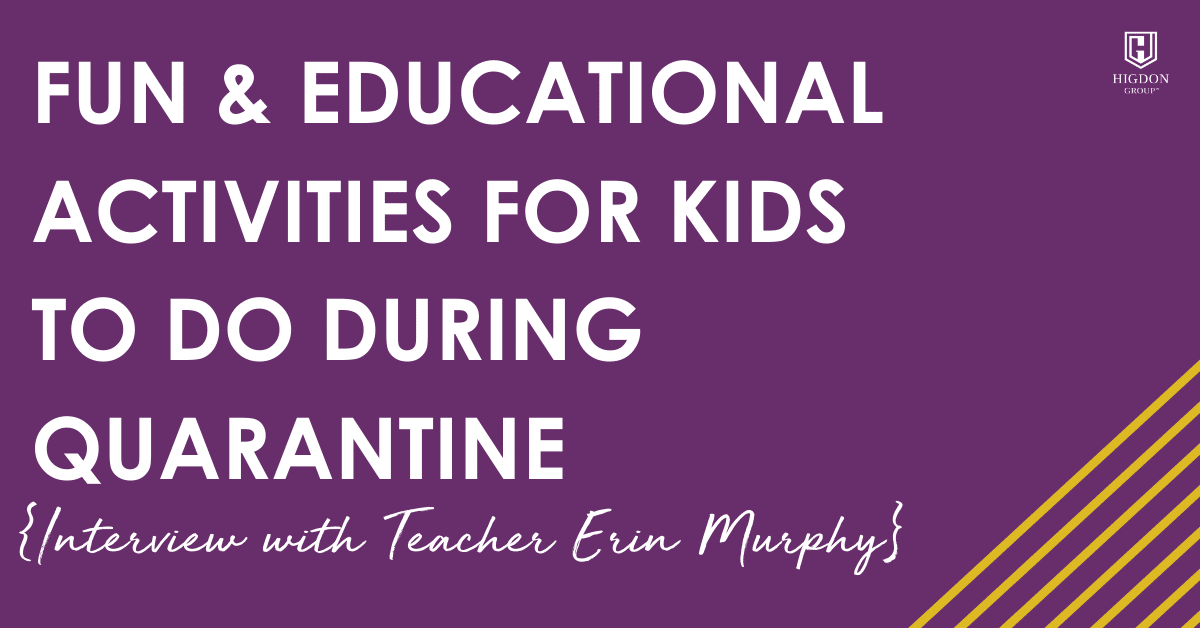 Fun & Educational Activities for Kids To Do During Quarantine {Interview with Teacher Erin Murphy}