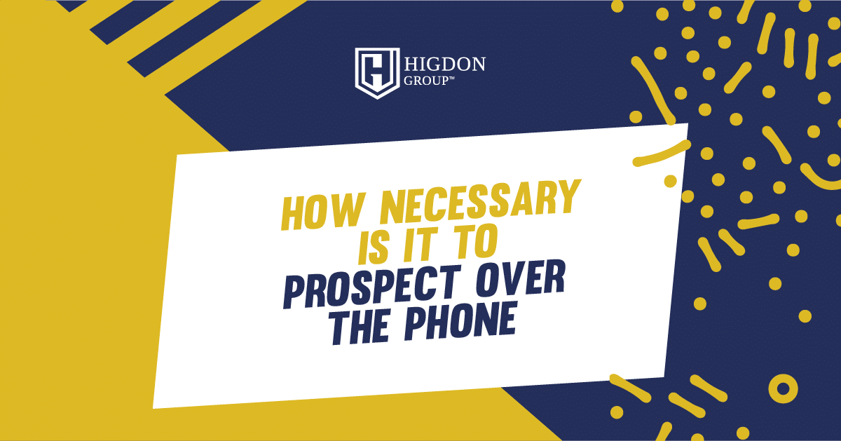 How Necessary Is It To Prospect Over the Phone