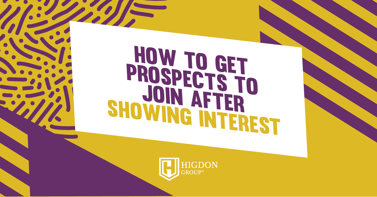 How To Get Prospects To Join After Showing Interest