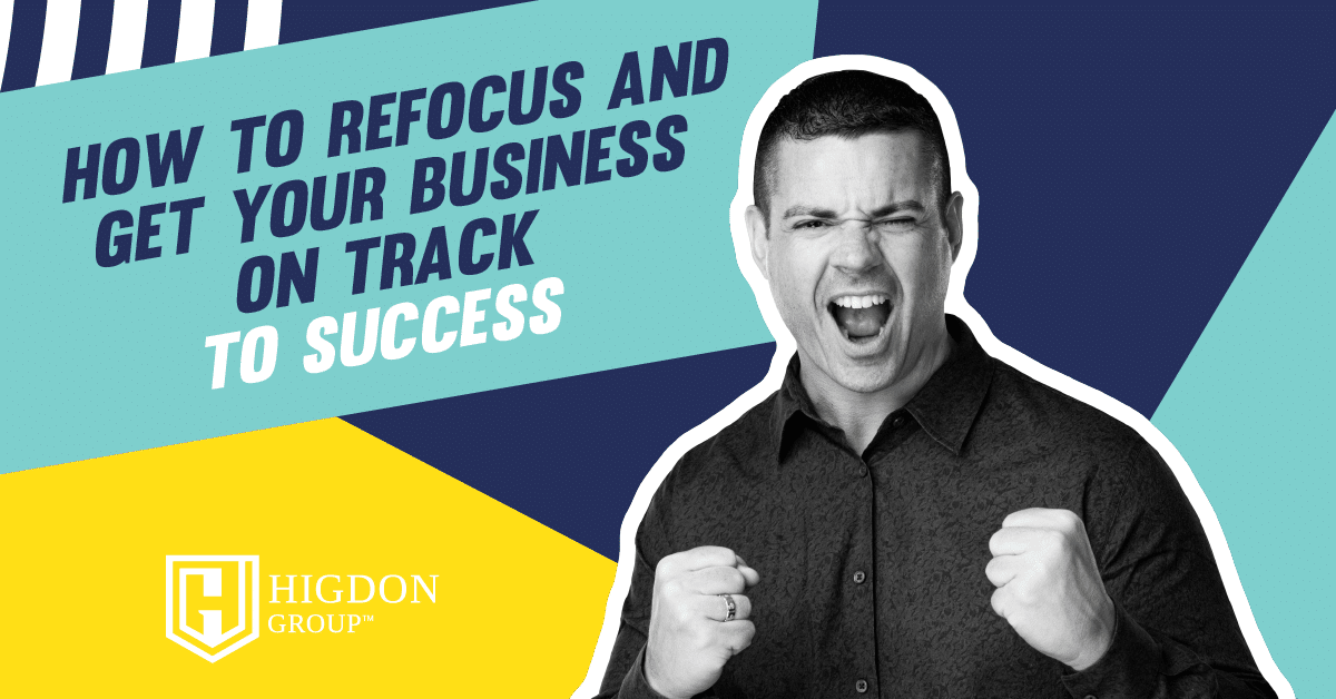 How To Refocus and Get Your Business On Track To Success