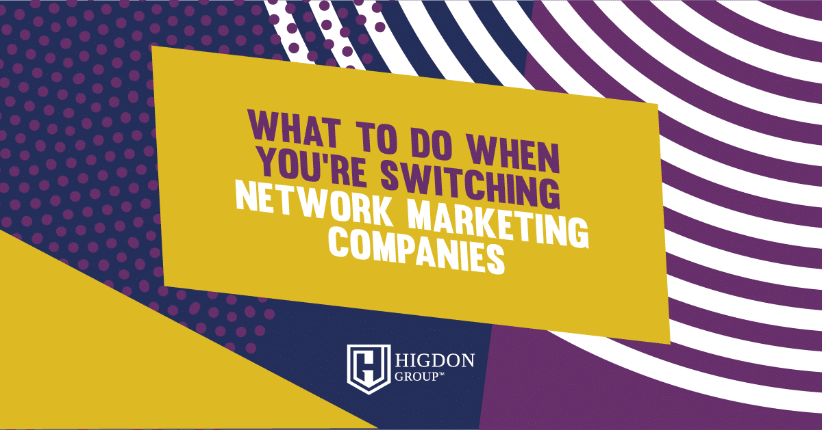What To Do When You’re Switching Network Marketing Companies